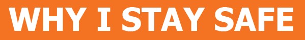 Banner - Why I Stay Safe